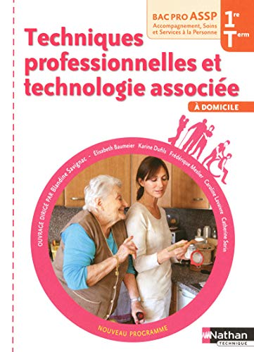 Techniques professionnelles et technologie associée 1re Term BAC PRO ASSP