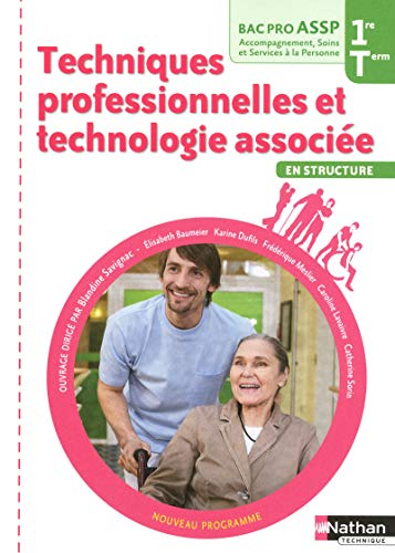 Techniques professionnelles et technologie associée 1re Term BAC PRO ASSP