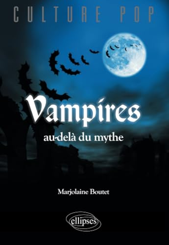 Vampires, au-delà du mythe