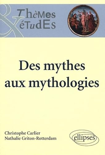 Des mythes aux mythologies