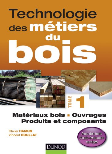 Matériaux bois, ouvrages, produits et composants