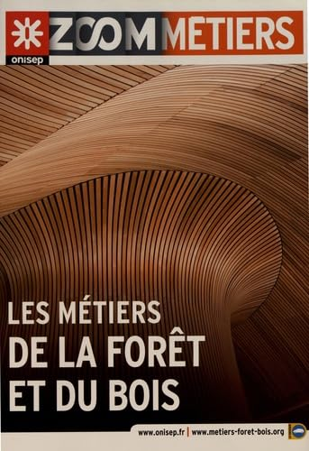 Les métiers de la forêt et du bois