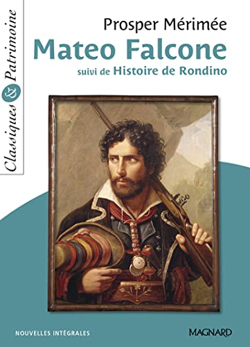 Mateo Falcone ; suivi de Histoire de Rondino