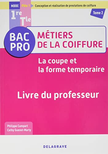 La coupe et la forme temporaire 1re Tle BAC PRO M&eacute;tiers de la Coiffure