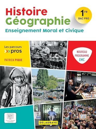 Histoire G&eacute;ographie Enseignement Moral et Civique 1re Bac Pro