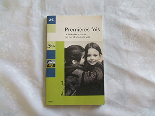 Première fois : le livre des instants qui ont changé nos vies