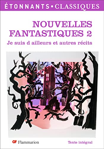 Nouvelles fantastiques. 2, je suis d'ailleurs : et autres récits