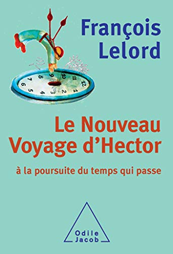 Le nouveau voyage d'Hector à la poursuite du temps qui passe