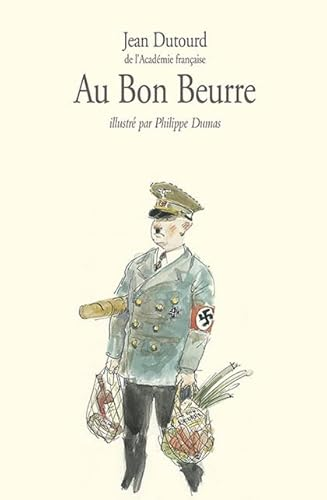 Au Bon Beurre : scènes de la vie sous l'occupation