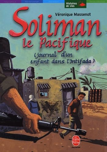 Soliman le pacifique : Journal d'un enfant dans l'Intifada