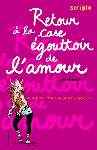 Le Journal Intime de Georgia Nicolson, tome 7 : Retour à la case égouttoir de l'amour