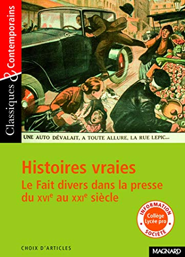 Histoires vraies : Le Fait divers dans la presse du XVe au XXIe siècle