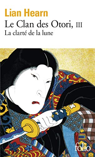 Le clan des Otori. Tome 3 : La clarté de la lune