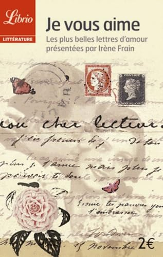 Je vous aime : les plus belles lettres d'amour