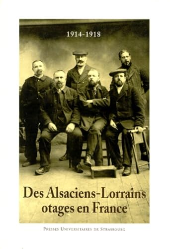 1914-1918 : Des Alsaciens-Lorrains otages en France