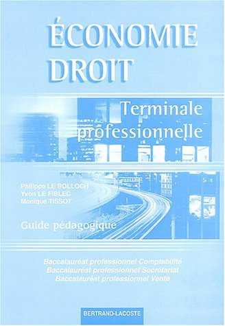 ECONOMIE ET DROIT BAC PRO Terminale professionnelle guide pédagogique