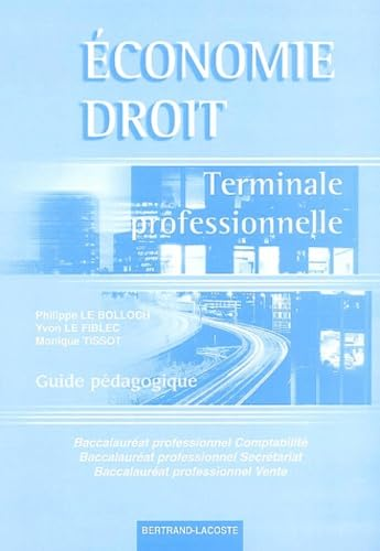 ECONOMIE ET DROIT BAC PRO Terminale professionnelle guide pédagogique