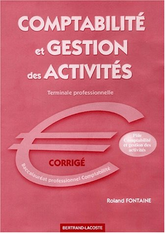 COMPTABILITE ET GESTION DES ACTIVITES corrigé/ TERMINALE PROFESSIONNELLE BAC PRO