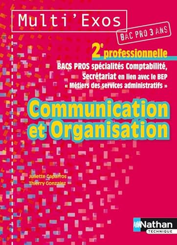 Communication et organisation [2e professionnelle] : Bacs Pros spécialités comptabilité, secrétariat en lien avec le BEP 