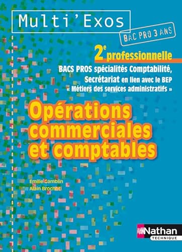 Opérations commerciales et comptables : 2e professionnelle : Bacs pros spécialités Comptabilité, Secrétariat en lien ave le BEP 