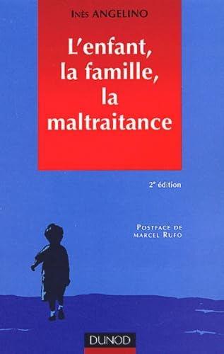 L'enfant, la famille, la maltraitance