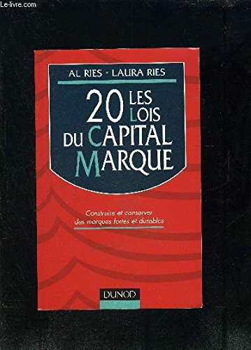 Les 20 lois du Capital Marque : Construire et conserver des marques fortes et durables