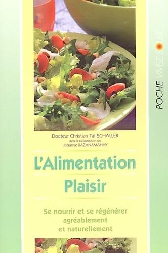 L'ALIMENTATION PLAISIR : Se nourrir et se régénérer agréablement et naturellement