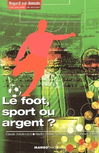 Le foot, sport ou argent ?