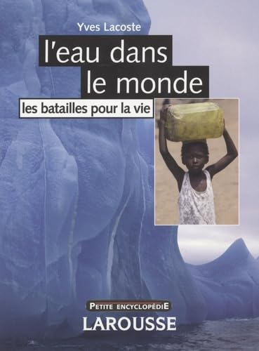 L'eau dans le monde : les batailles pour la vie