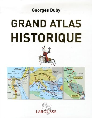 Grand atlas historique : l'histoire du monde en 520 cartes