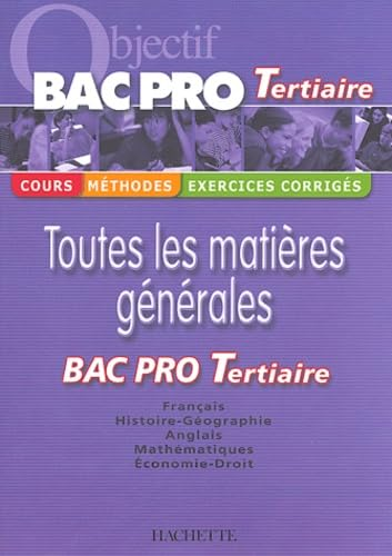 Objectif Bac Pro Tertiaire : toutes les matières générales