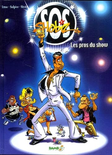 Sos shobiz : tome 1. Les pros du show