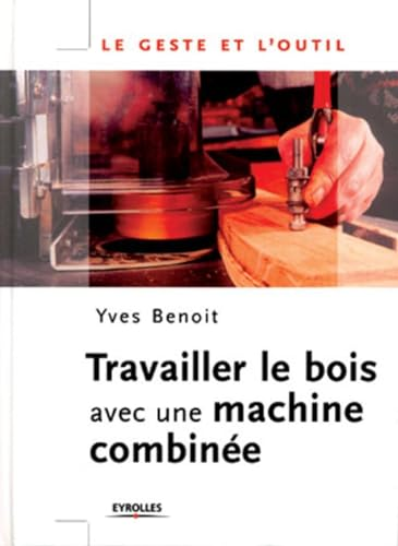 Travailler le bois avec une machine combinée