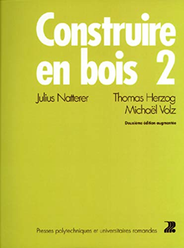 Construire en bois 2 = Holzbau Atlas Zwei