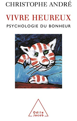 Vivre heureux : psychologie du bonheur