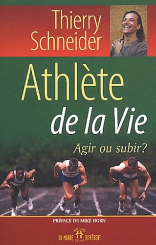 Athlète de la vie : agir ou subir ?