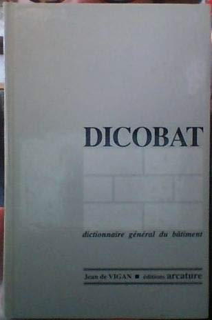 DICOBAT : dictionnaire généarl du bâtiment