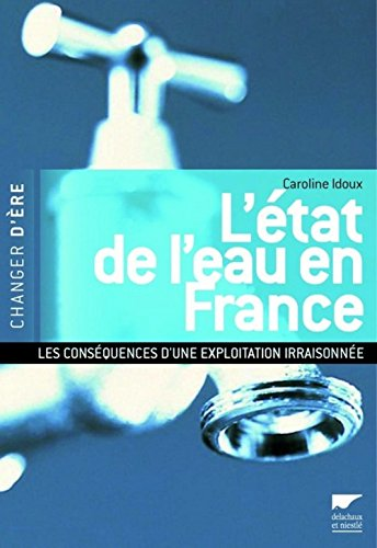 L'état de l'eau en France : les conséquences d'une exploitation irraisonnée