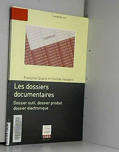 Les dossiers documentaires : dossier outil, dossier produit, dossier électronique