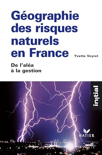 Géographie des risques naturels en France: De l'aléa à la gestion