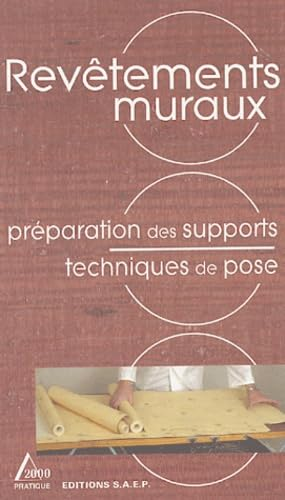 Revêtements muraux : préparation des supports, techniques de pose.