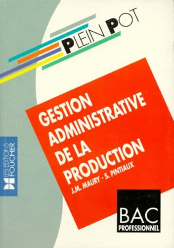 GESTION ADMINISTRATIVE DE LA PRODUCTION : BAC PROFESSIONNEL