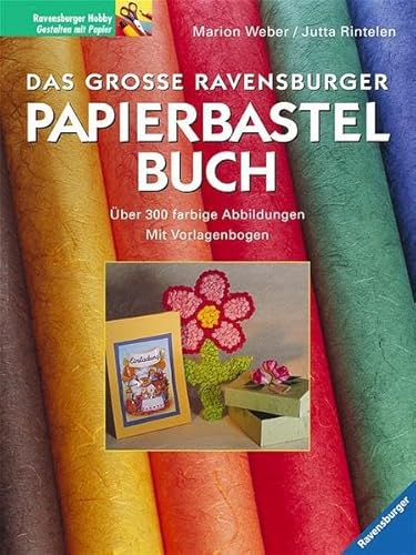 Das grosse Ravensburger Papierbastelbuch