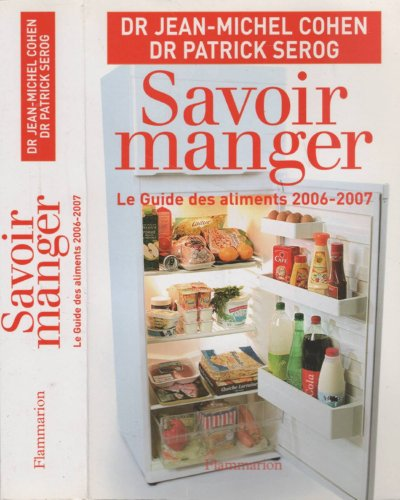Savoir manger: le guide des aliments 2006-2007