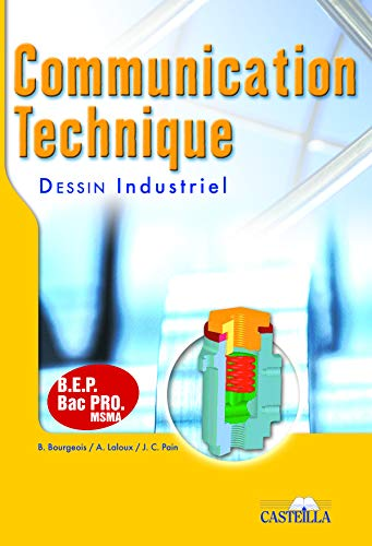 Communication technique : dessin industriel. BEP et Bac Pro MSMA