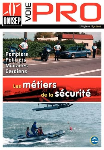 Les métiers de la sécurité : Pompiers, Policiers, Militaires