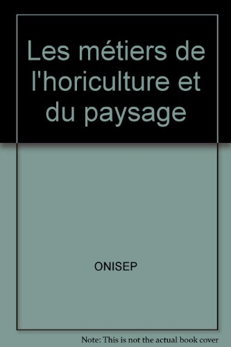 Les métiers de l'horticulture et du paysage