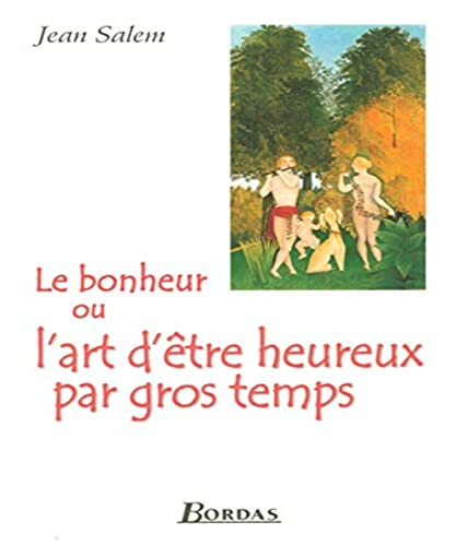 Le bonheur ou l'art d'être heureux par gros temps