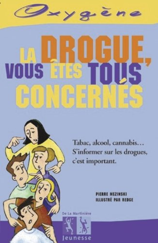 La drogue, vous êtes tous concernés