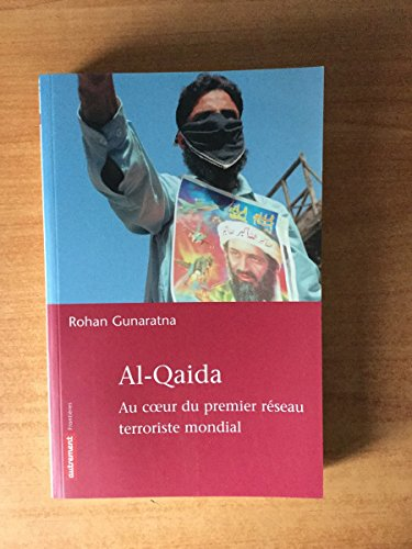 Al-Qaida : au coeur du premier réseau terroriste mondial